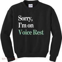 Sorry IM On Voice Rest Funny Vocal Kids Sweatshirt thumb 0