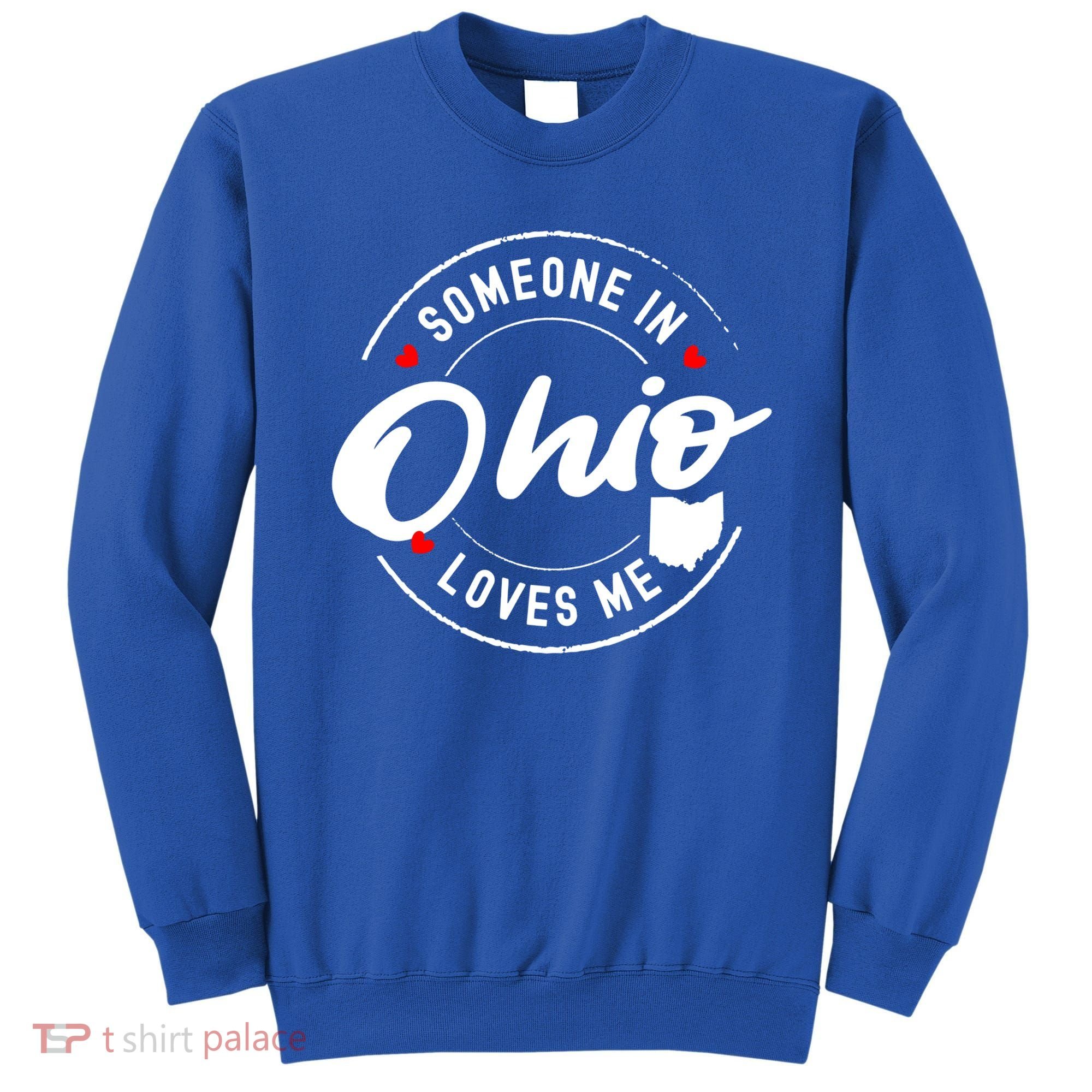 Someone In Ohio Loves Me Funny Gift Sweatshirt