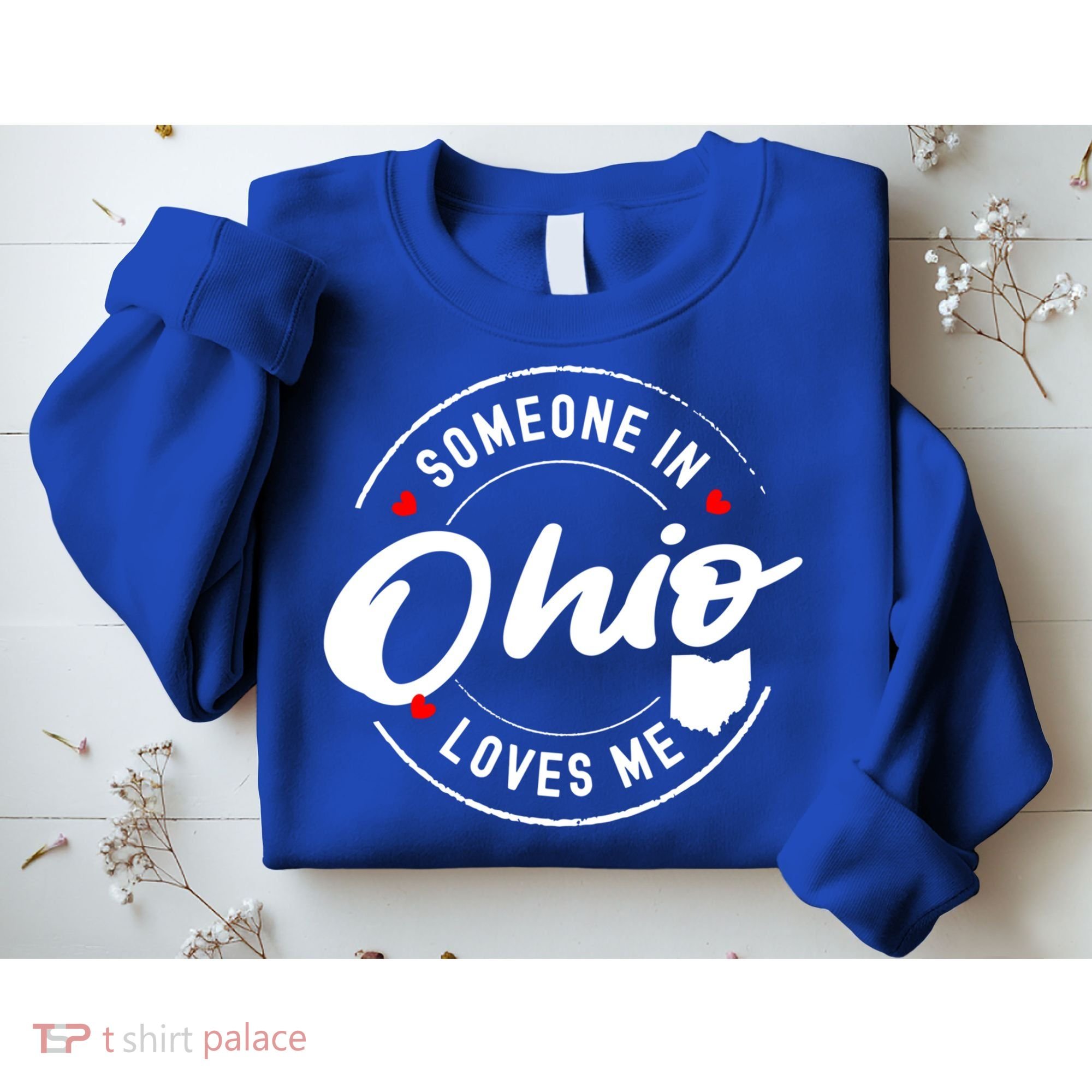 Someone In Ohio Loves Me Funny Gift Sweatshirt