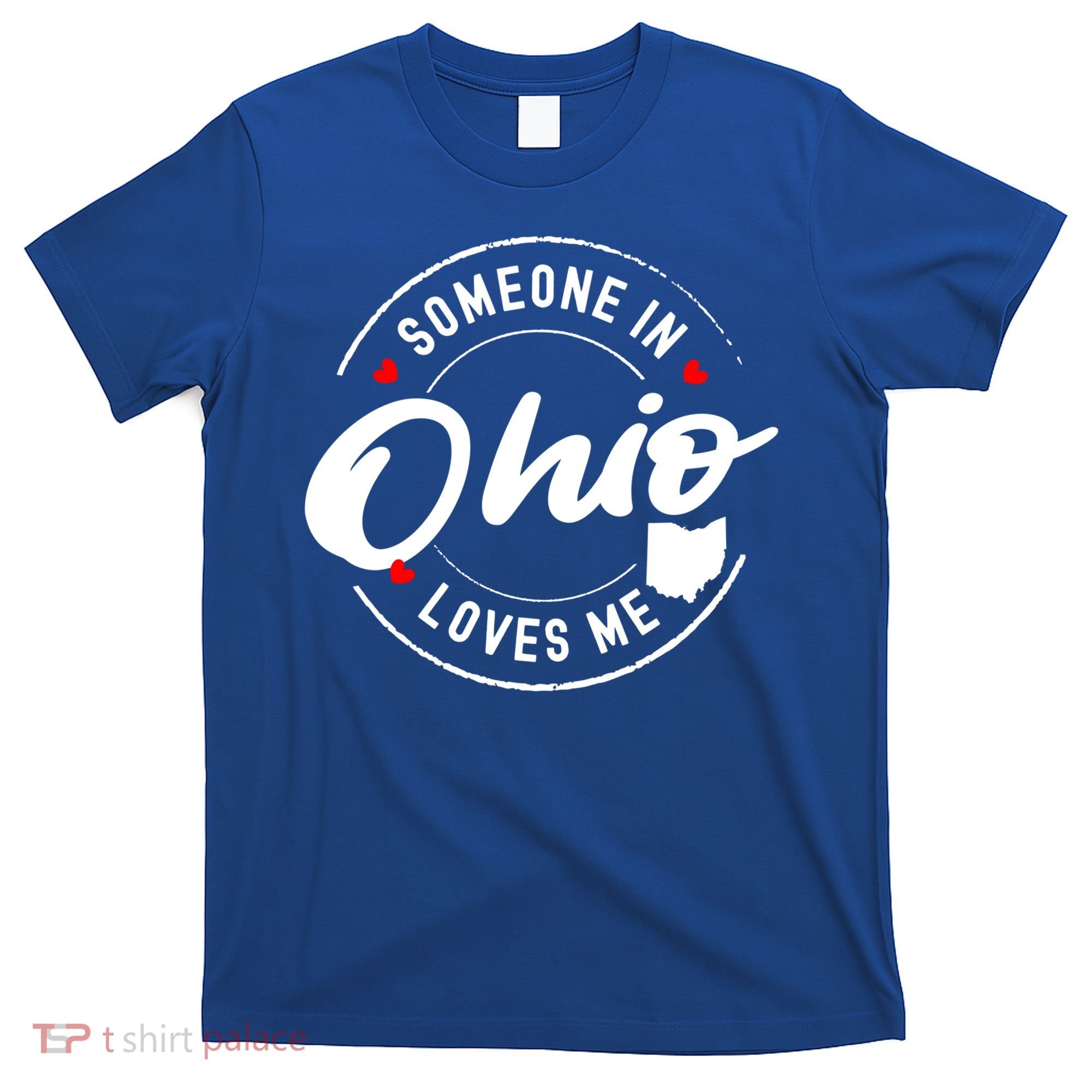 Someone In Ohio Loves Me Funny Gift T-Shirt