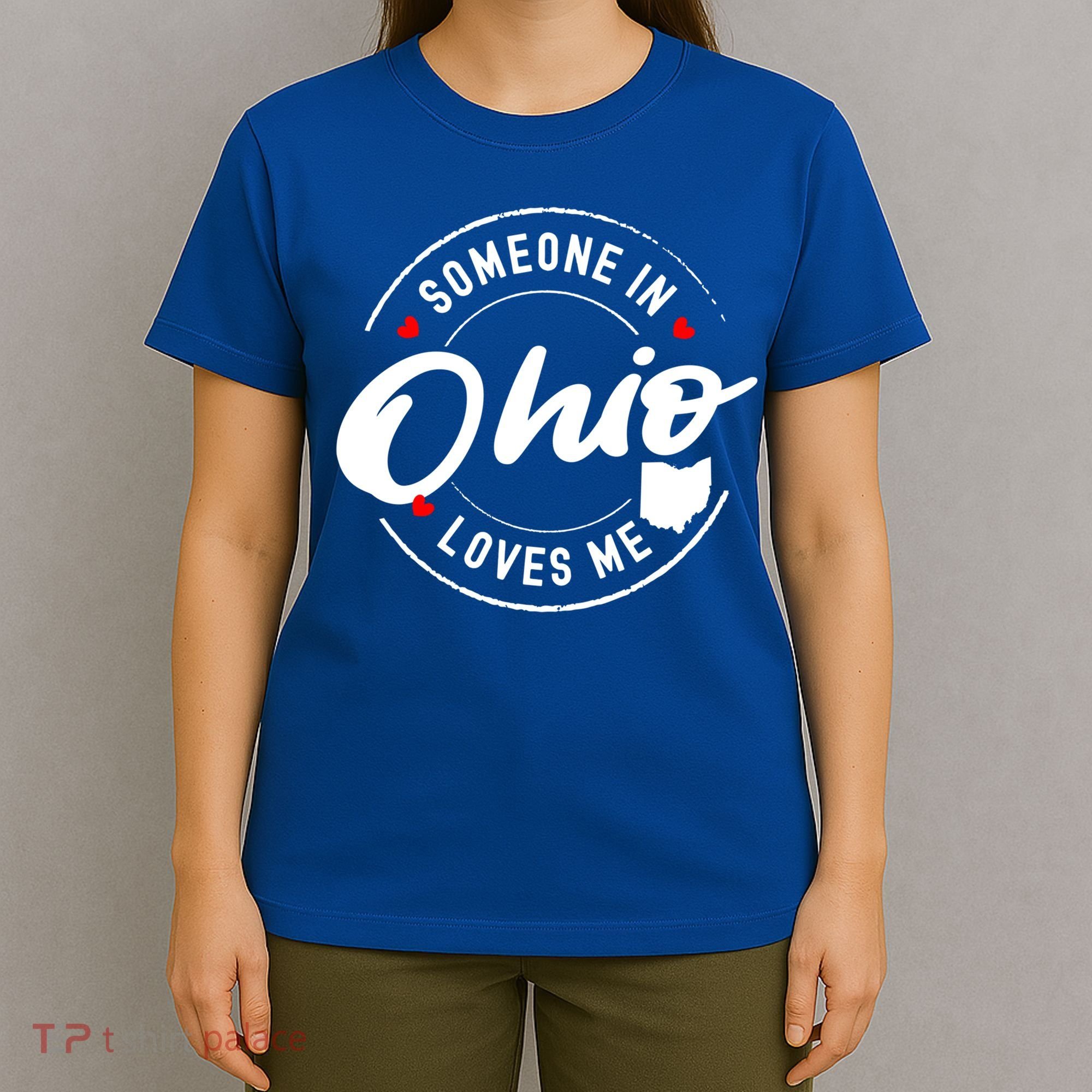 Someone In Ohio Loves Me Funny Gift T-Shirt