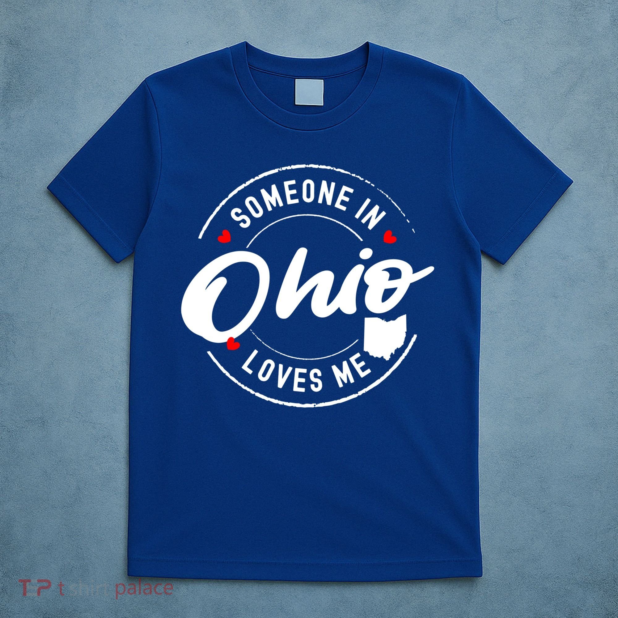 Someone In Ohio Loves Me Funny Gift T-Shirt