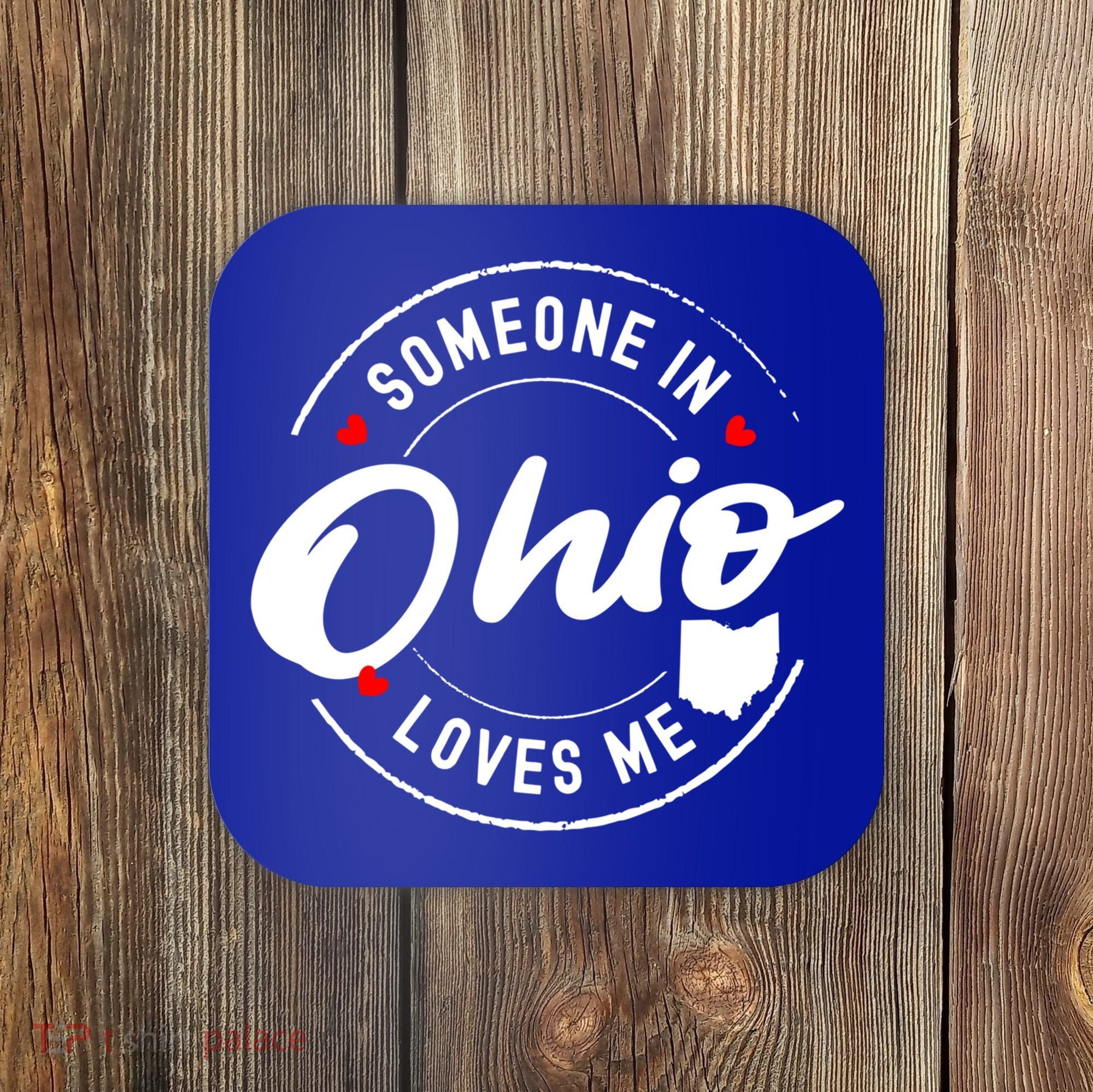 Someone In Ohio Loves Me Funny Gift Coaster
