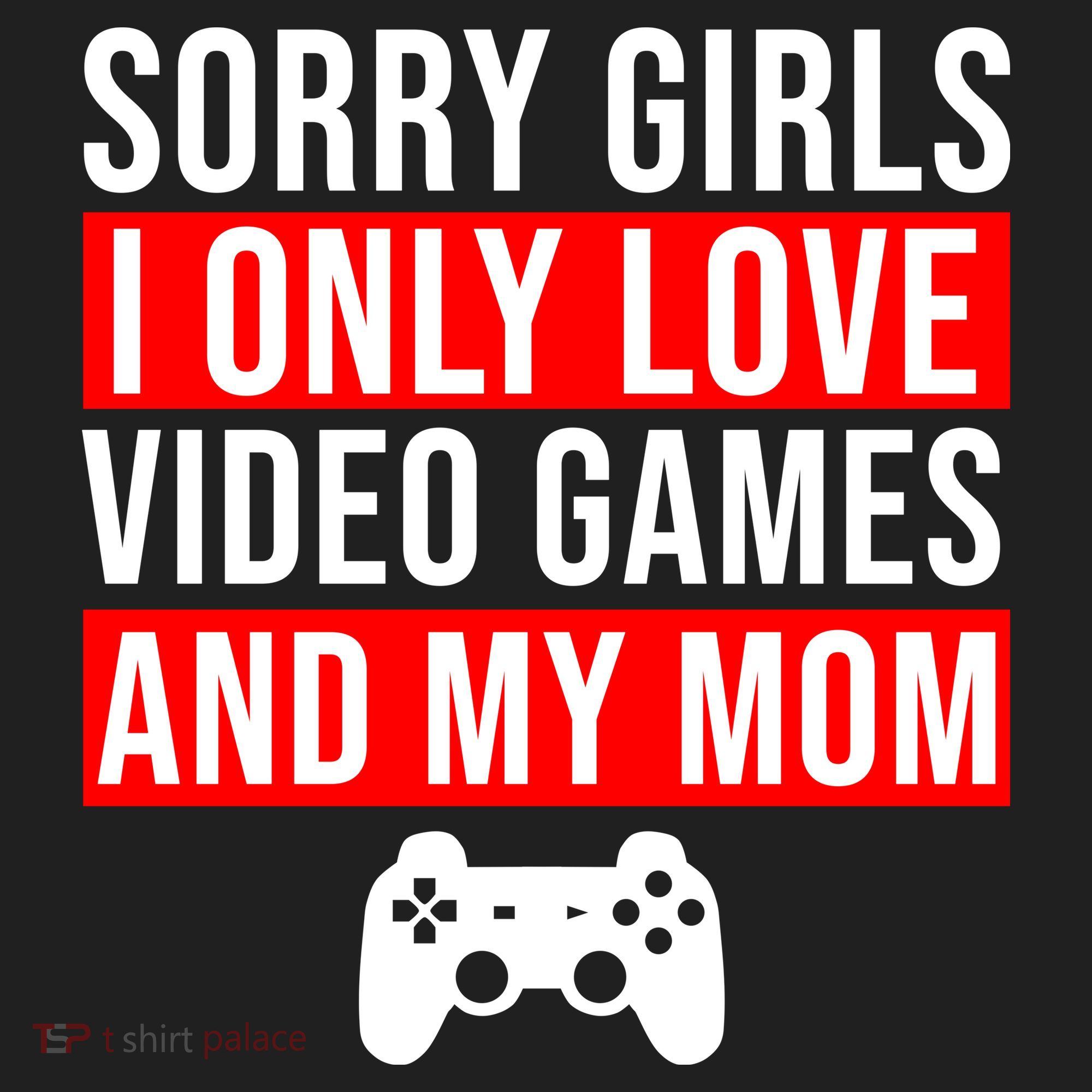Sorry I Only Love Video Games And My Mom Women's Sweatshirt