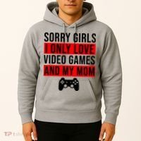 Sorry I Only Love Video Games And My Mom Hoodie thumb 2