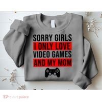 Sorry I Only Love Video Games And My Mom Sweatshirt thumb 2