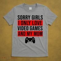 Sorry I Only Love Video Games And My Mom T-Shirt thumb 5