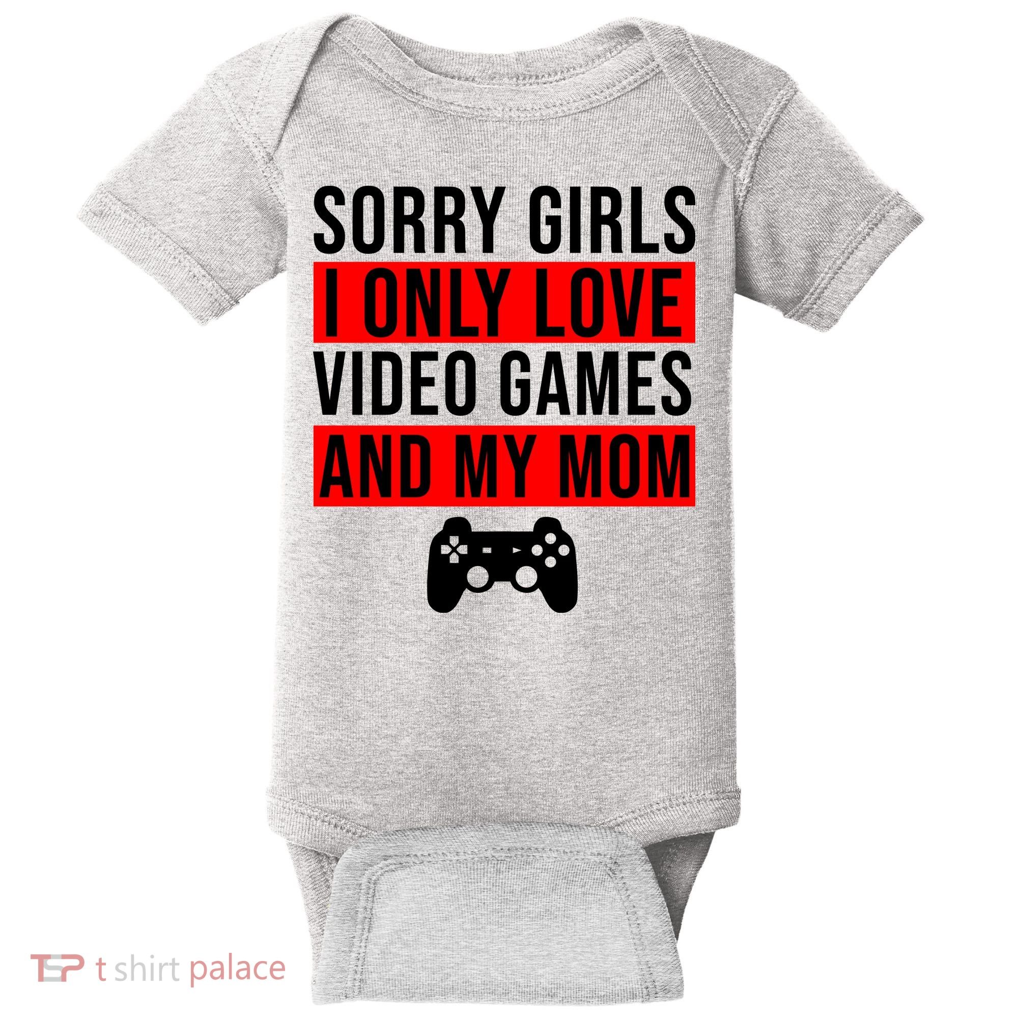 Sorry I Only Love Video Games And My Mom Baby Bodysuit
