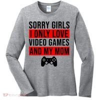 Sorry I Only Love Video Games And My Mom Women's Long Sleeve Shirt thumb 0