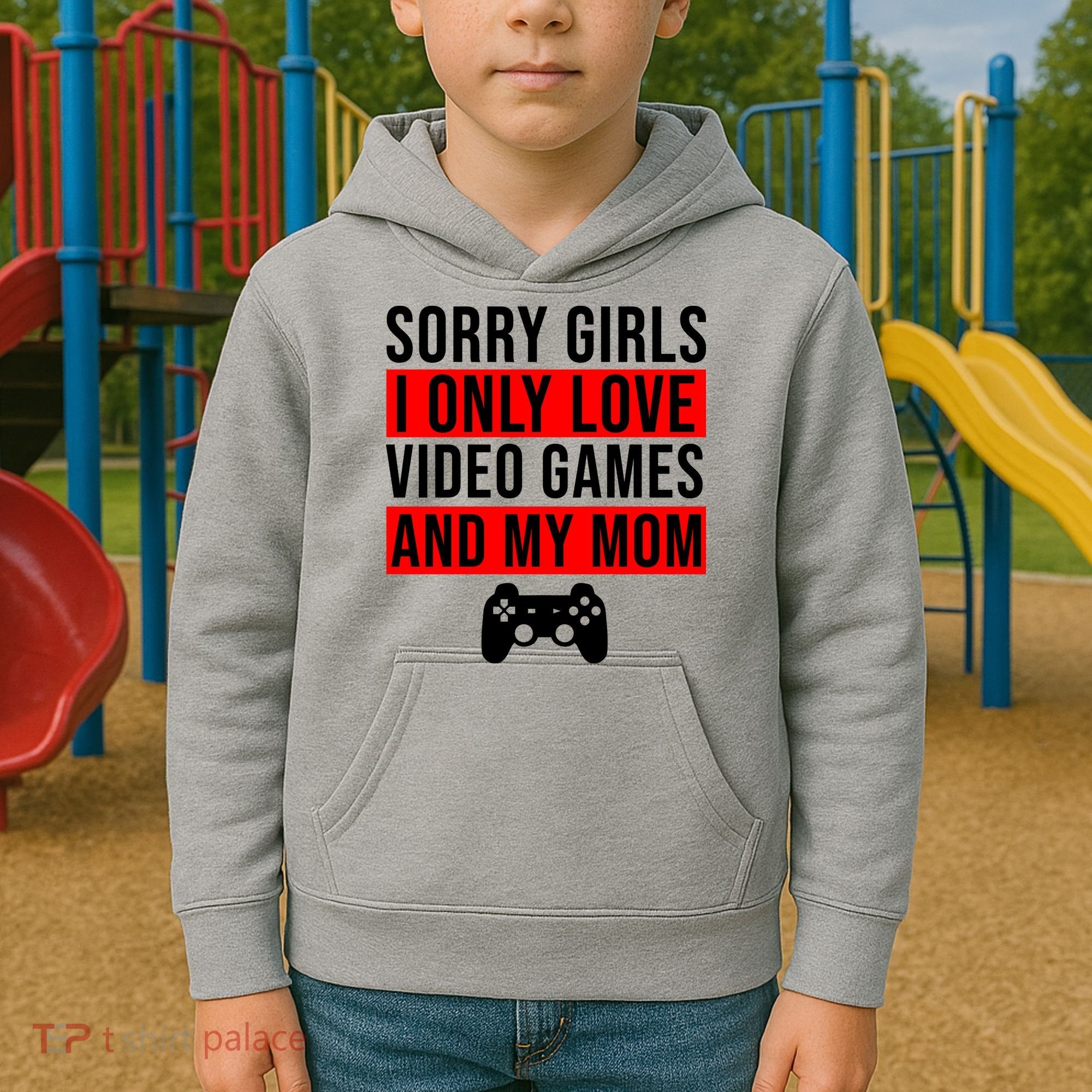 Sorry I Only Love Video Games And My Mom Kids Hoodie