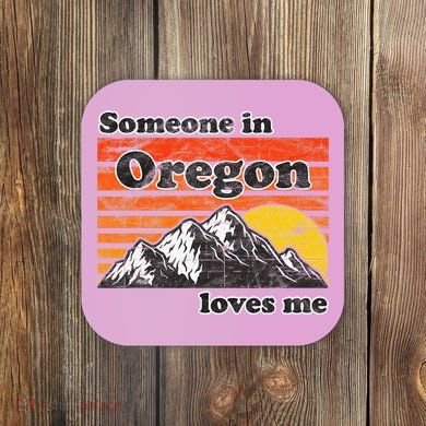 Someone In Oregon Loves Me Coaster