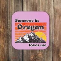 Someone In Oregon Loves Me Coaster thumb 0