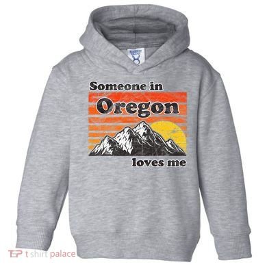 Someone In Oregon Loves Me Toddler Hoodie