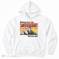 Someone In Oregon Loves Me Hoodie thumb 0