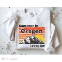 Someone In Oregon Loves Me Sweatshirt thumb 2