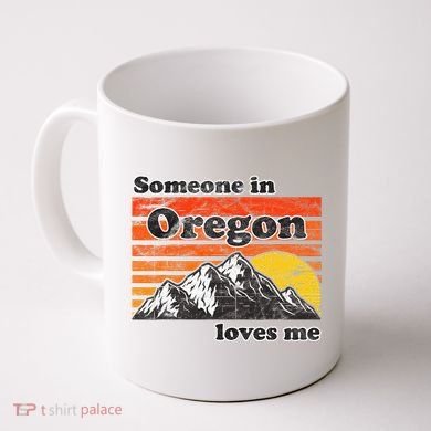 Someone In Oregon Loves Me Coffee Mug
