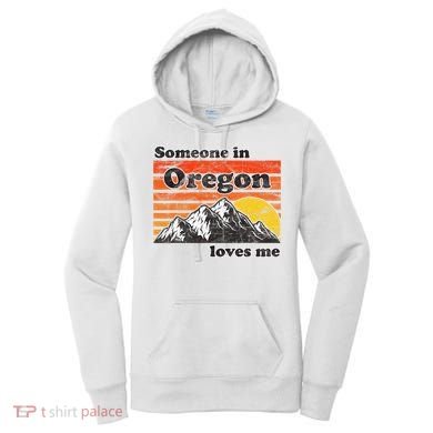 Someone In Oregon Loves Me Women's Hoodie