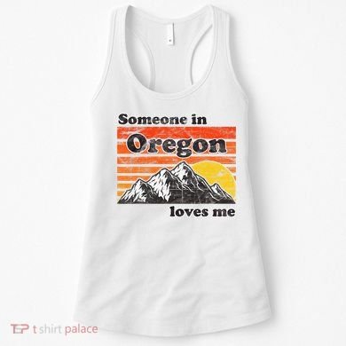 Someone In Oregon Loves Me Women's Tank Top