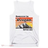 Someone In Oregon Loves Me Tank Top thumb 0