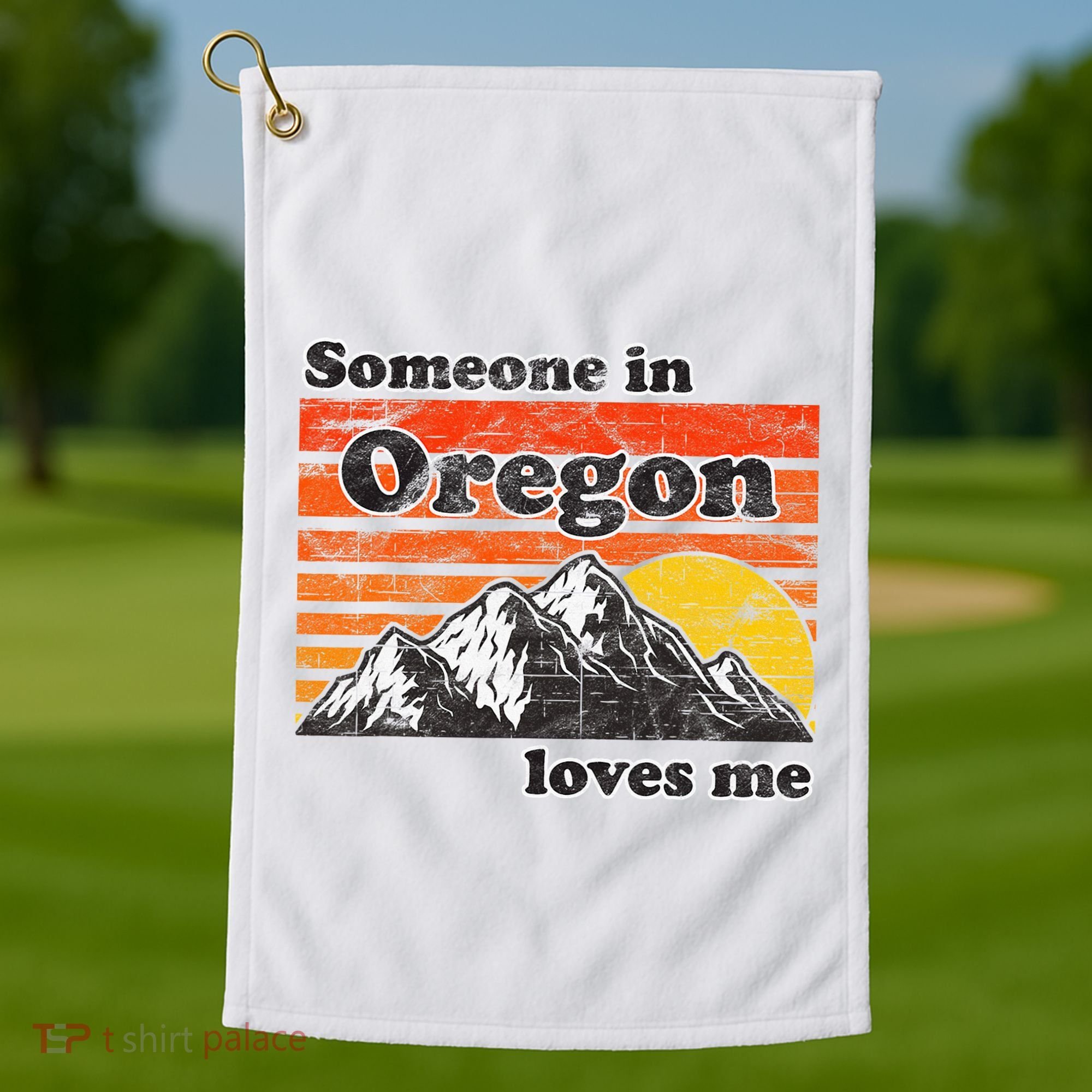 Someone In Oregon Loves Me Golf Towel