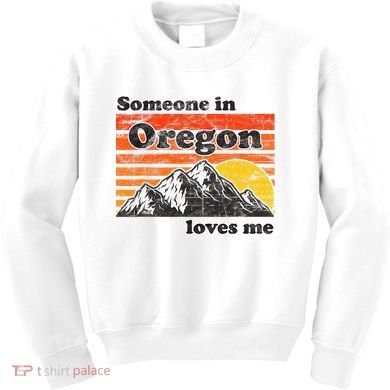 Someone In Oregon Loves Me Kids Sweatshirt