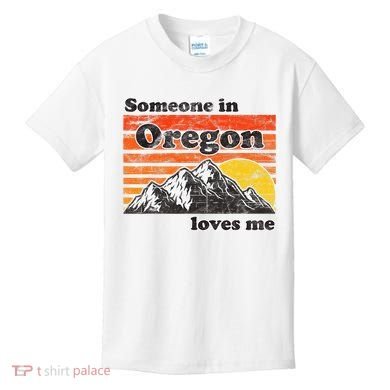 Someone In Oregon Loves Me Kids T-Shirt