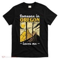 Someone In Oregon Loves Me Usa America Oregonians T-Shirt thumb 0