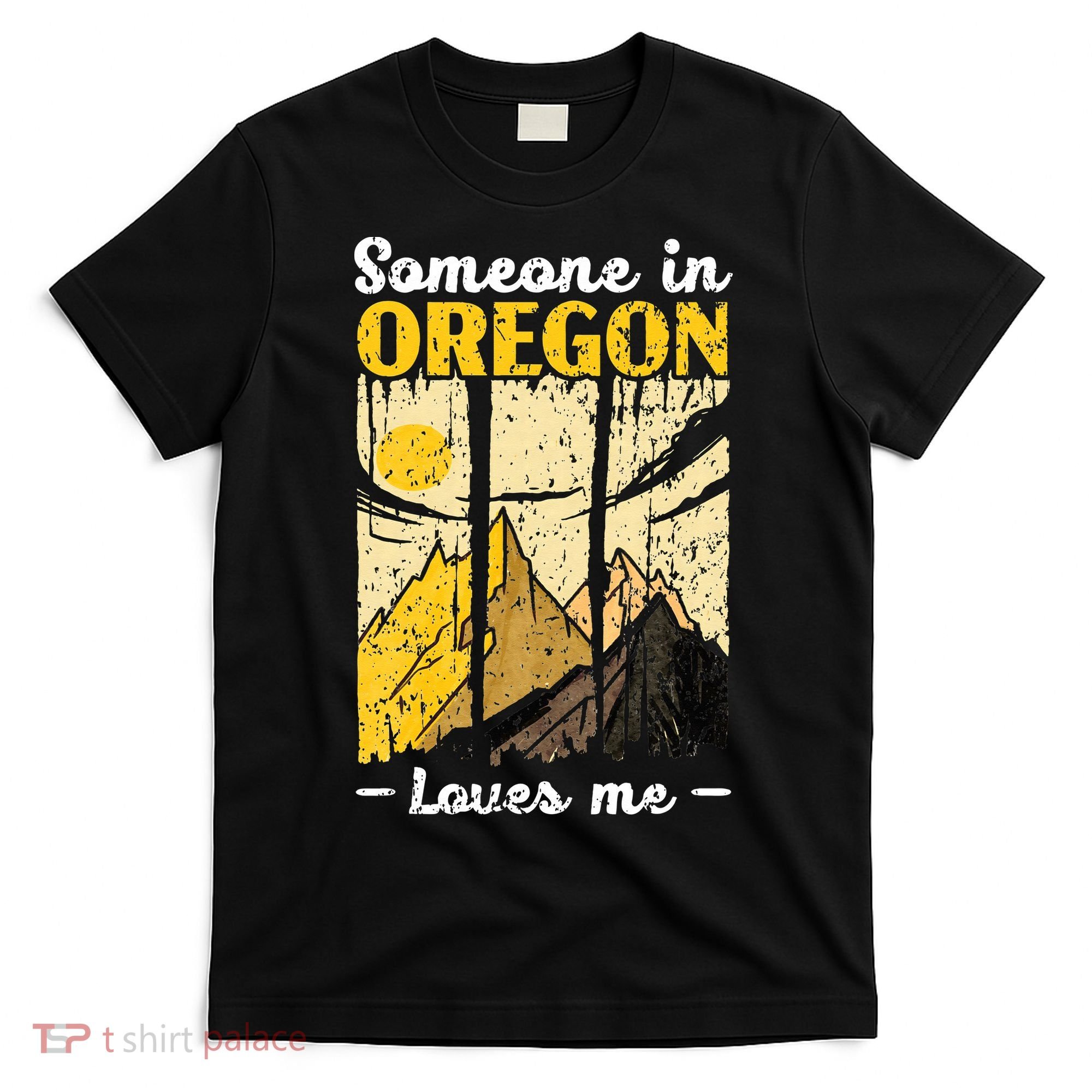 Someone In Oregon Loves Me USA America Oregonians T-Shirt