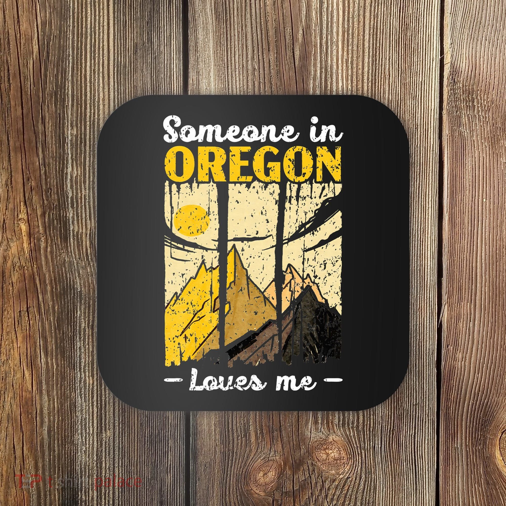 Someone In Oregon Loves Me USA America Oregonians Coaster