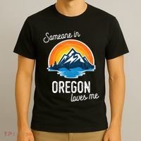 Someone In Oregon Loves Me T-Shirt thumb 3