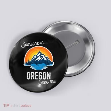 Someone In Oregon Loves Me Button