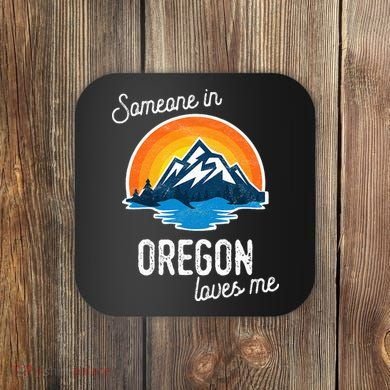 Someone In Oregon Loves Me Coaster