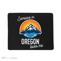 Someone In Oregon Loves Me Mousepad thumb 0