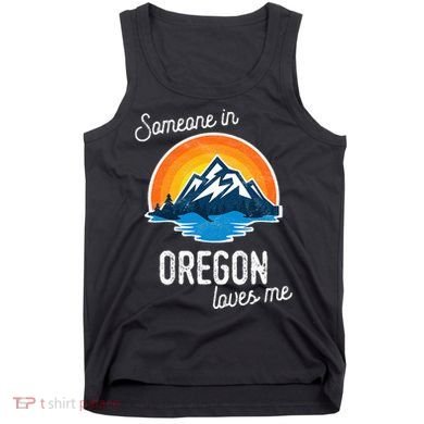 Someone In Oregon Loves Me Tank Top