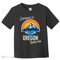 Someone In Oregon Loves Me Toddler T-Shirt thumb 0