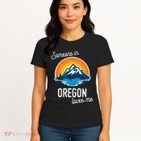 Someone In Oregon Loves Me Women's T-Shirt thumb 4