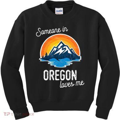 Someone In Oregon Loves Me Kids Sweatshirt