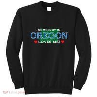 Someone In Oregon Loves Me Sweatshirt thumb 0