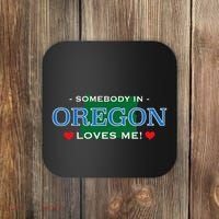 Someone In Oregon Loves Me Coaster thumb 0