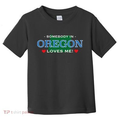 Someone In Oregon Loves Me Toddler T-Shirt