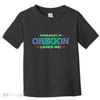 Someone In Oregon Loves Me Toddler T-Shirt thumb 0