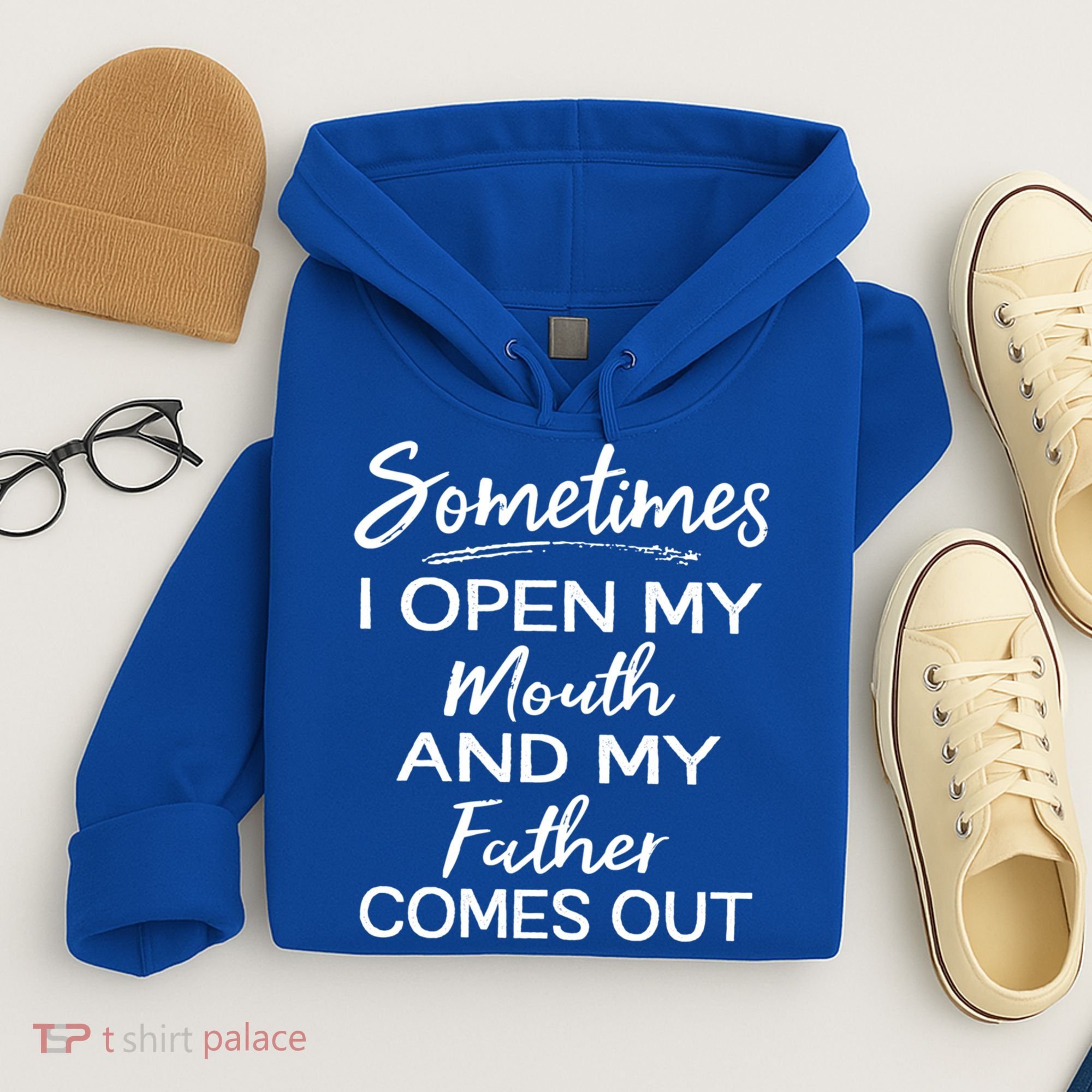 Sometimes I Open My Mouth And My Father Comes Out Gift Hoodie