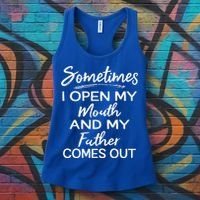 Sometimes I Open My Mouth And My Father Comes Out Gift Women's Tank Top thumb 3