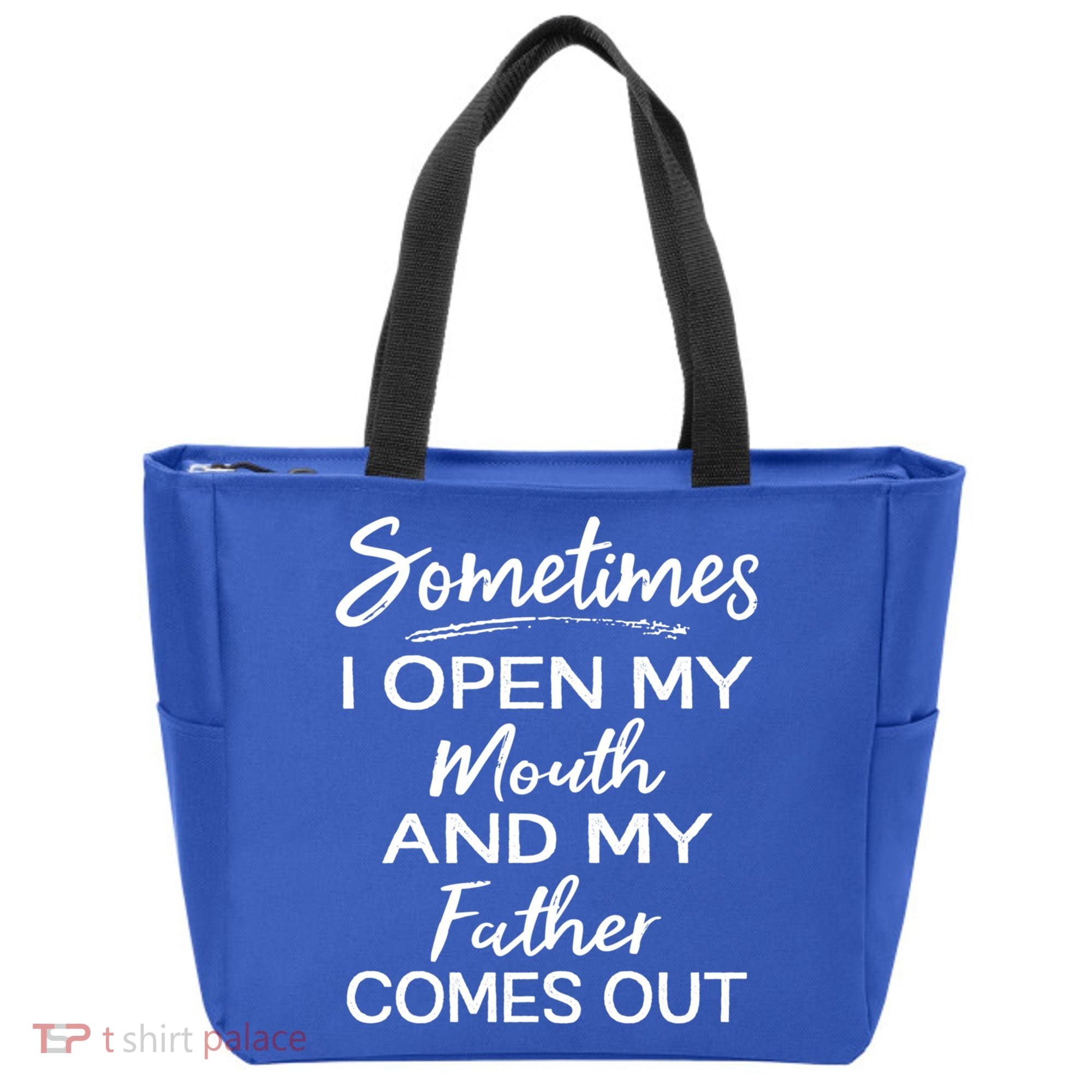 Sometimes I Open My Mouth And My Father Comes Out Gift Tote Bag