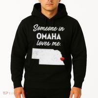 Someone In Omaha Loves Me Omaha Nebraska Hoodie thumb 2