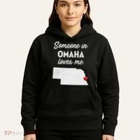 Someone In Omaha Loves Me Omaha Nebraska Hoodie thumb 5