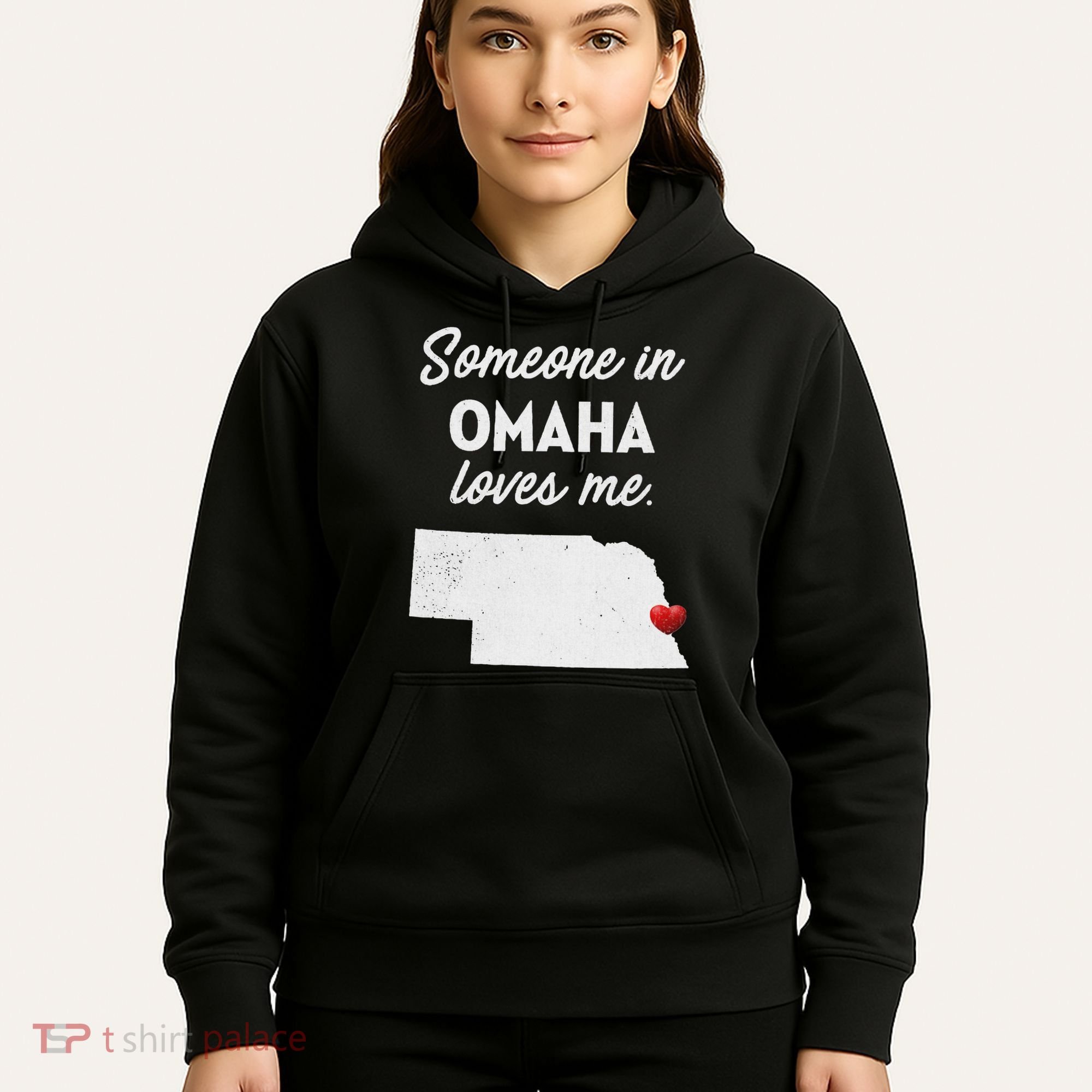 Someone In Omaha Loves Me Omaha Nebraska Hoodie