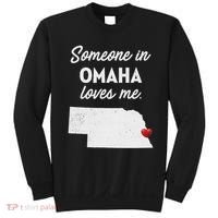 Someone In Omaha Loves Me Omaha Nebraska Sweatshirt thumb 0