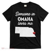 Someone In Omaha Loves Me Omaha Nebraska T-Shirt thumb 0