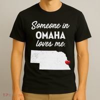 Someone In Omaha Loves Me Omaha Nebraska T-Shirt thumb 3